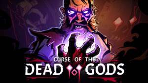 Curse of the Dead Gods Reward and Levels
